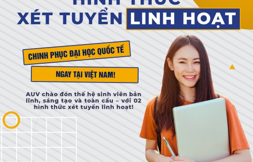 CÁNH CỬA VÀO ĐẠI HỌC MỸ TẠI VIỆT NAM (AUV) ĐANG RỘNG MỞ – CHỈ CẦN BẠN SẴN SÀNG!